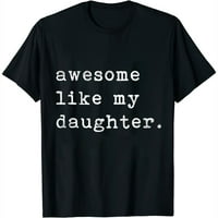 Super Kao Moja Kćerka Fathers Day Top T-Shirt